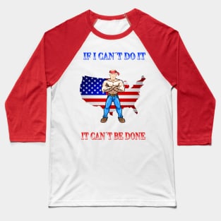 Trump If I can´t do it Design Baseball T-Shirt